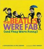 The Beatles Were Fab, by Kathleen Krull and Paul Brewer