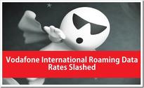 Vodafone Slashes International Roaming Data & Voice Rates!