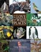 'For the Love of Wild Places: Finding Adventure and Beauty in Nature' Explores Nature